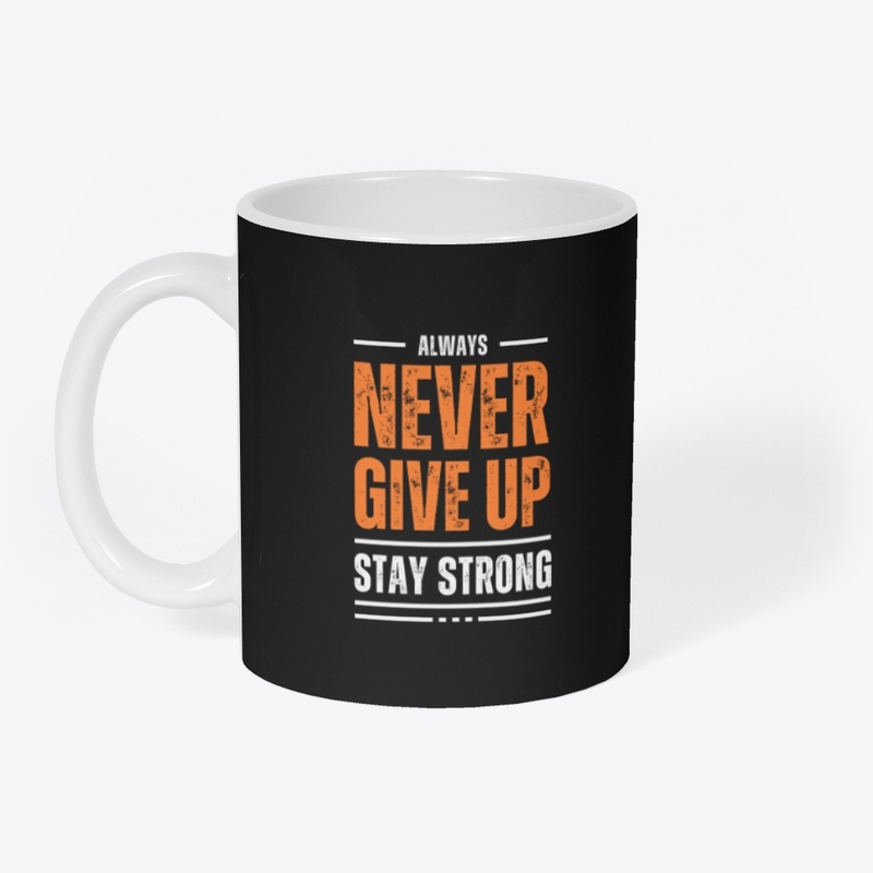 Always Never Give Up T-Shirt