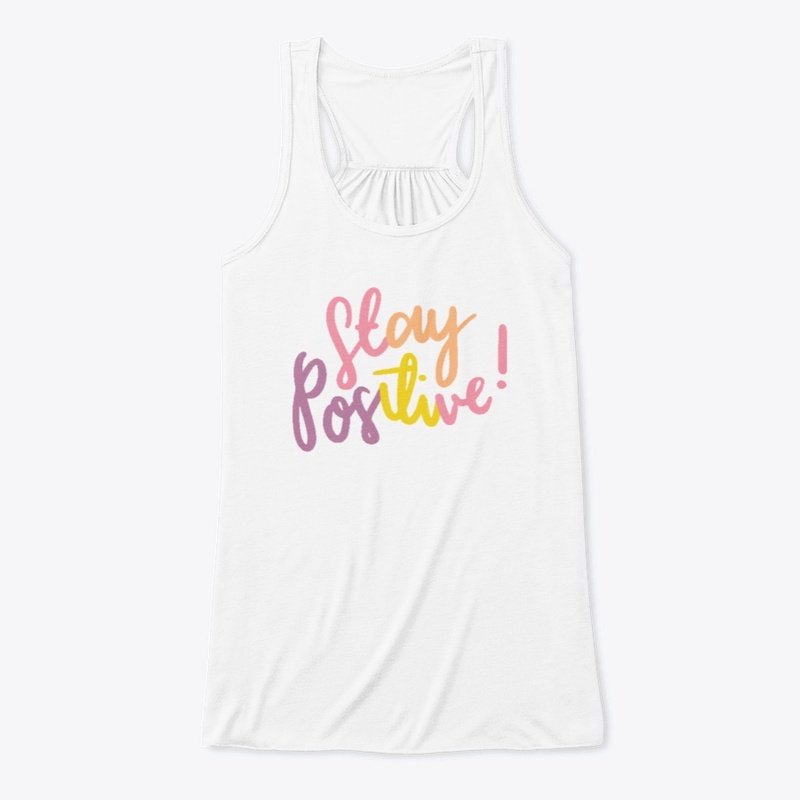 STAY POSITIVE