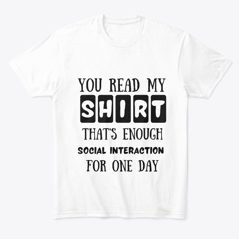 you read my shirt that's enough social