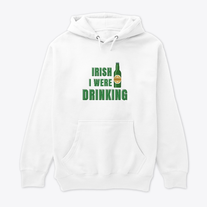 Irish I Were Drinking