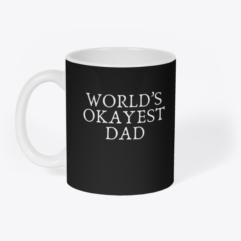 World’s Okayest Dad