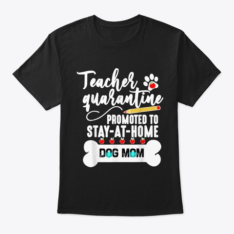 Teacher Quarantine Promoted To Stay At H Black T-Shirt Front