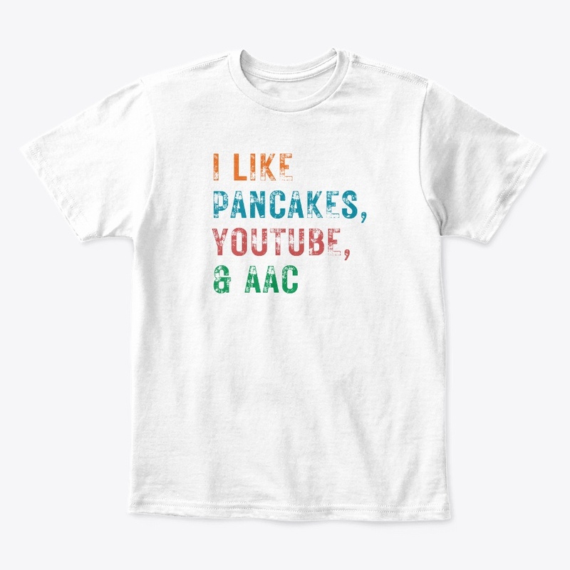 I LIKE PANCAKES, YOUTUBE & AAC 