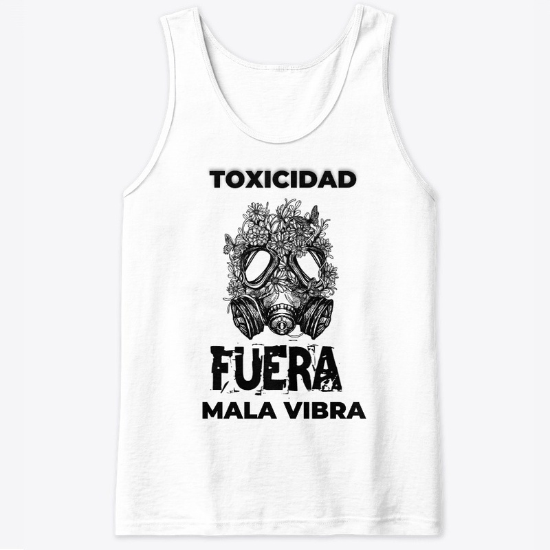 Toxcidad fuera mala virba fuera T-shirt