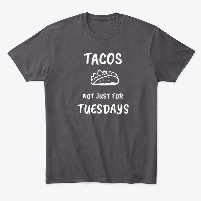 Tacos: Not Just For Tuesdays