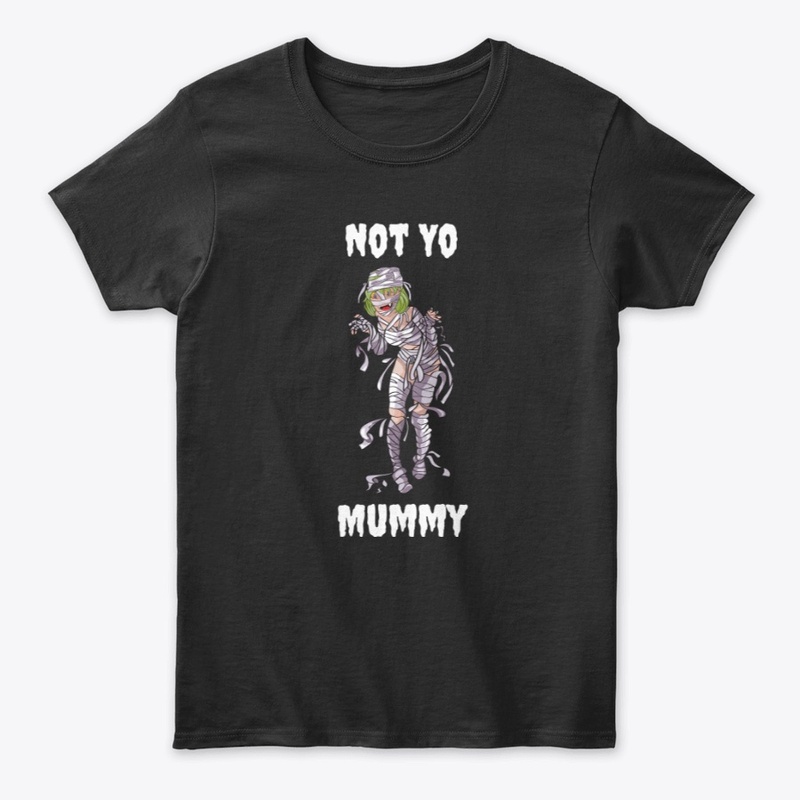 Not Yo Mummy