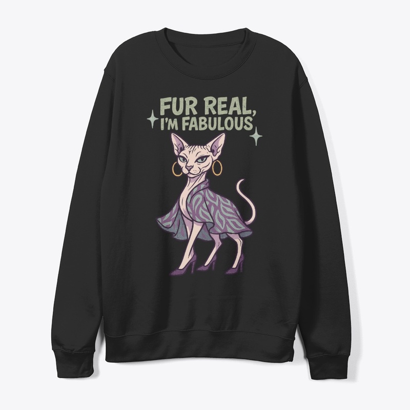 Sphynx Cat - Fur Real, I'm Fabulous