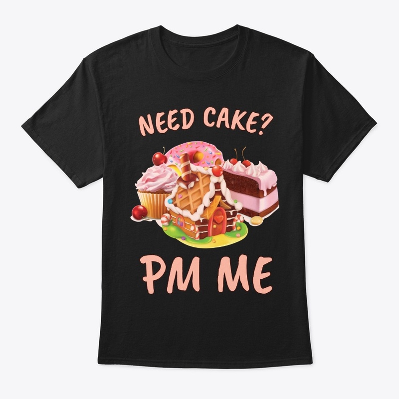 Funny Baking Gift Need Cake? PM Me