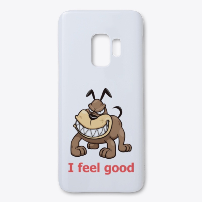 I feel good