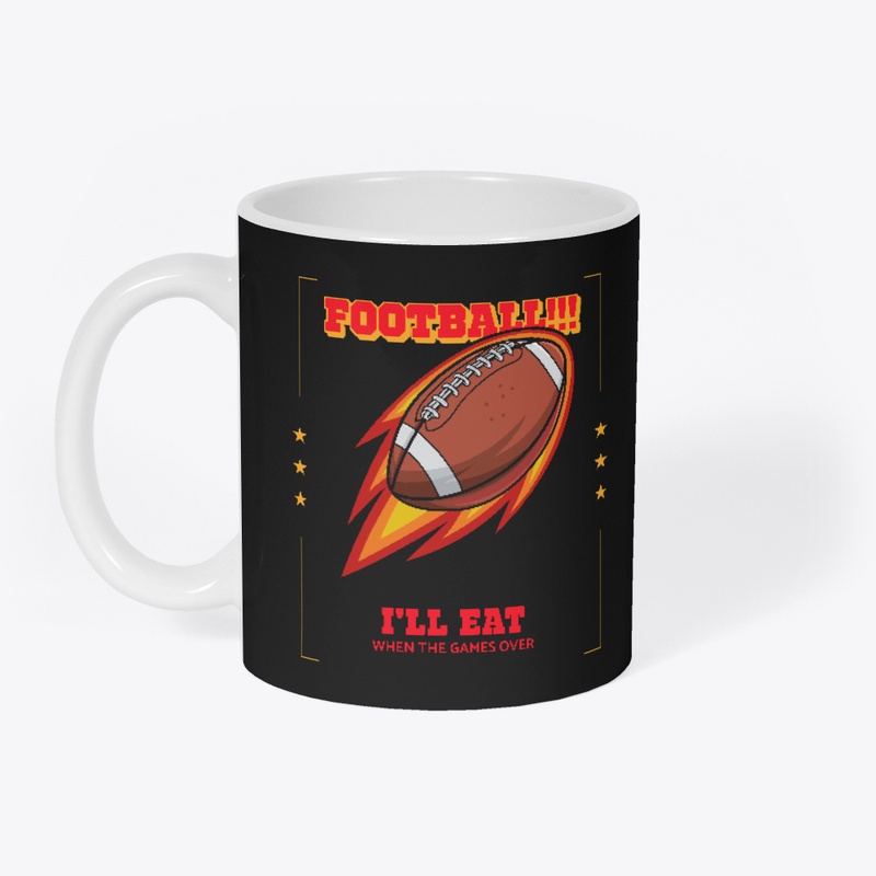 Football!, I'll eat when the game's over