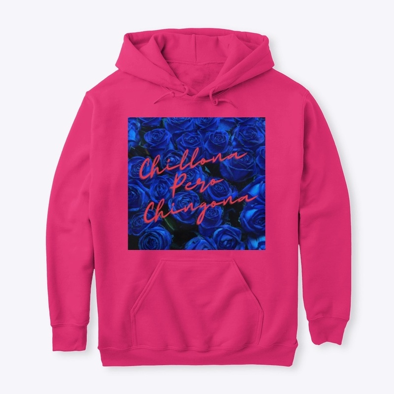 Chillona Pero Chingona (blue roses)
