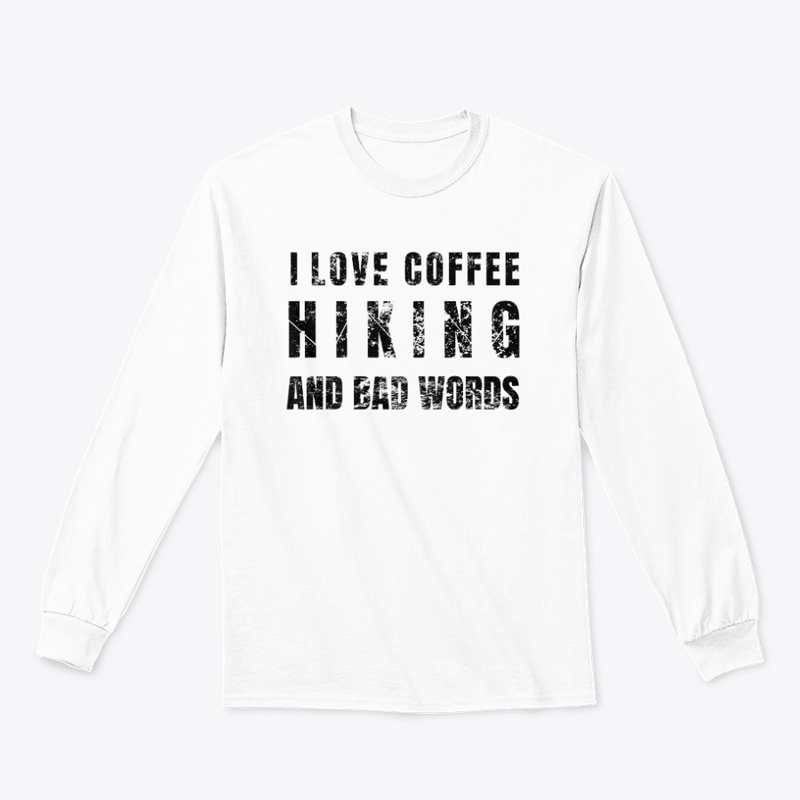 I love coffee, Hiking and Bad Words 