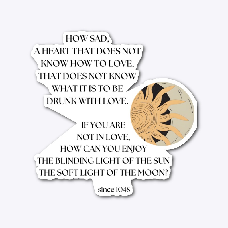 How sad- Omar Khayyam (1048-1131)