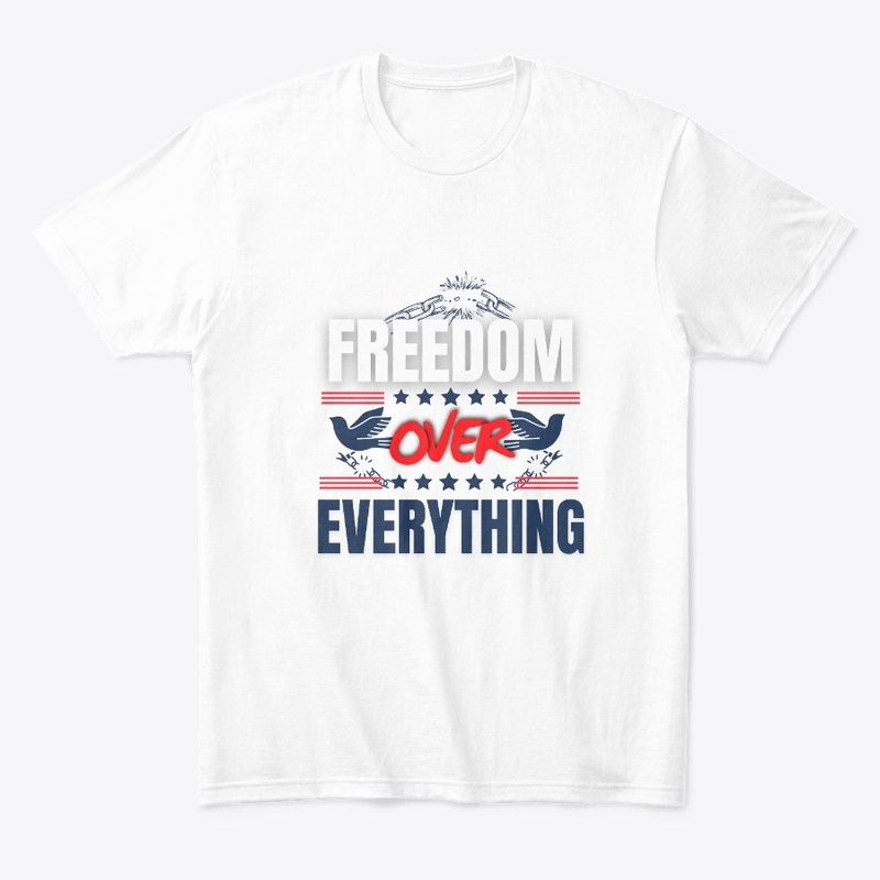 Freedom Over Everything Tee