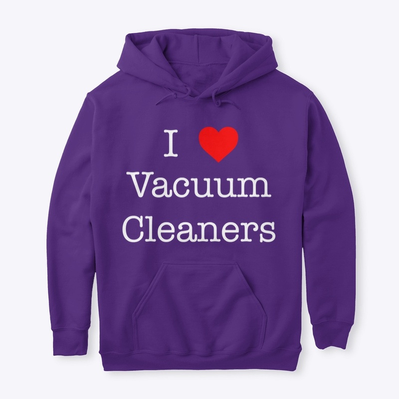 I Love Vacuum Cleaners Dark