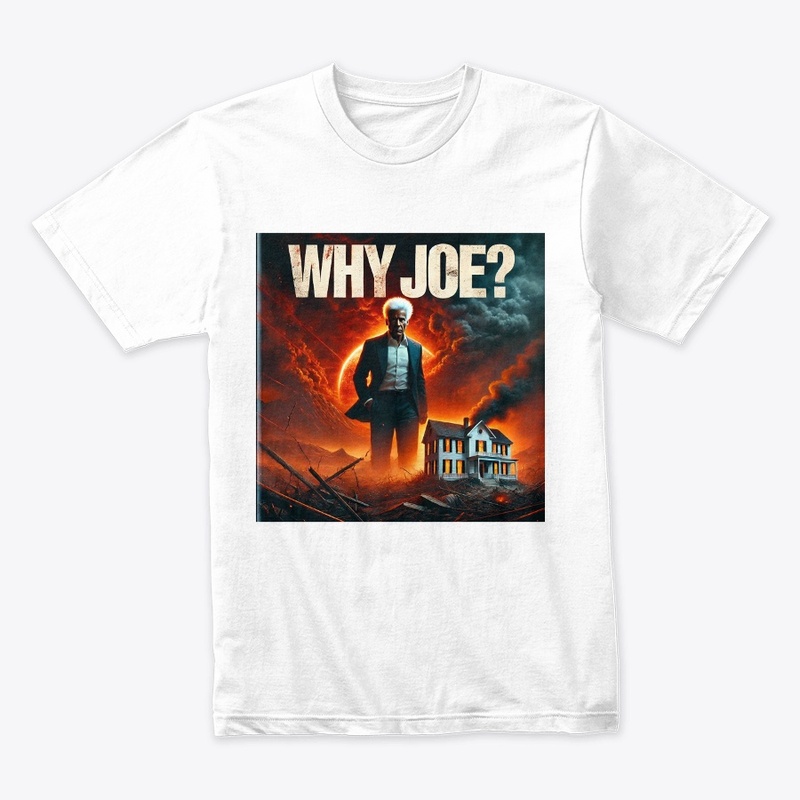 WHY JOE 