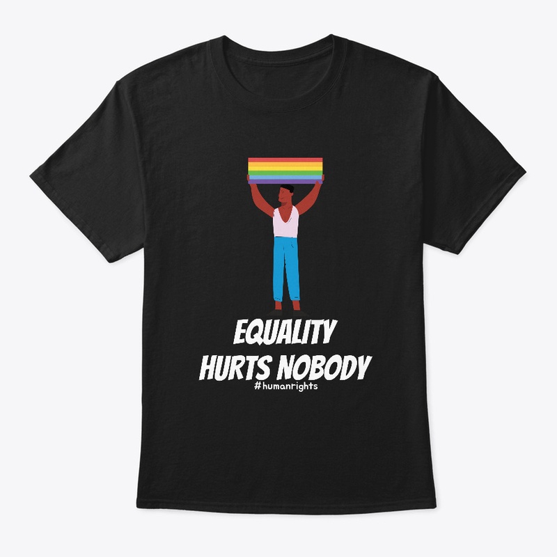 Equality hurts nobody LGBT