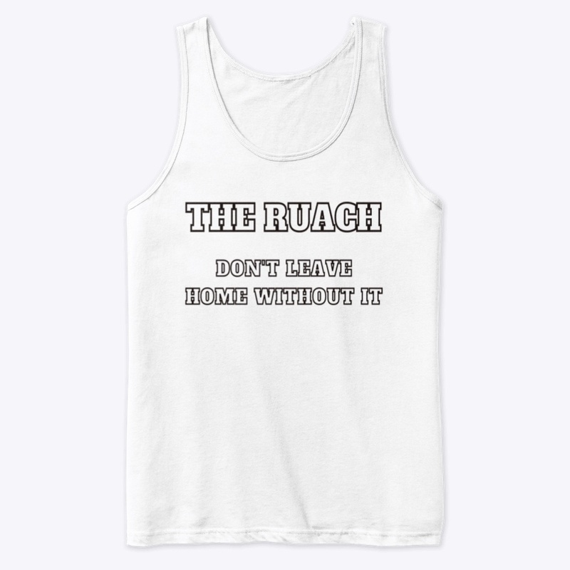 The Ruach Don't Leave Home Without It!