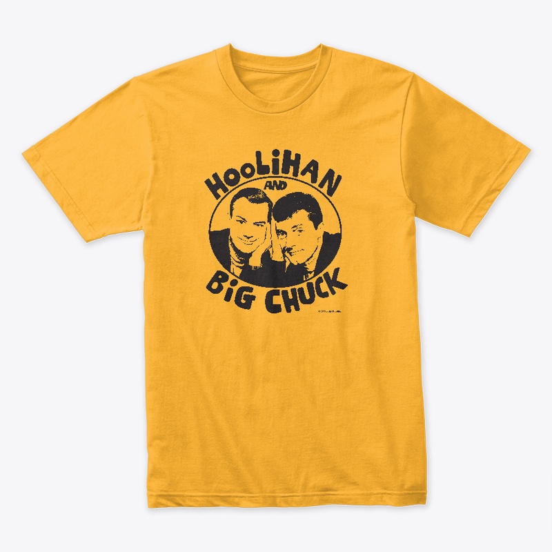 Official Hoolihan & Big Chuck Shirt
