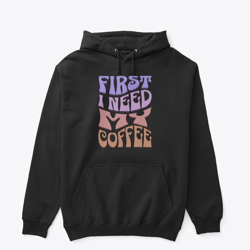 First I Need My Coffee
