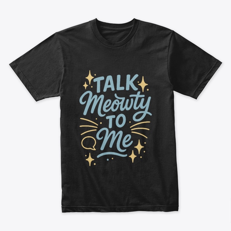 Talk Meowty to Me - Siamese Cat Quote 
