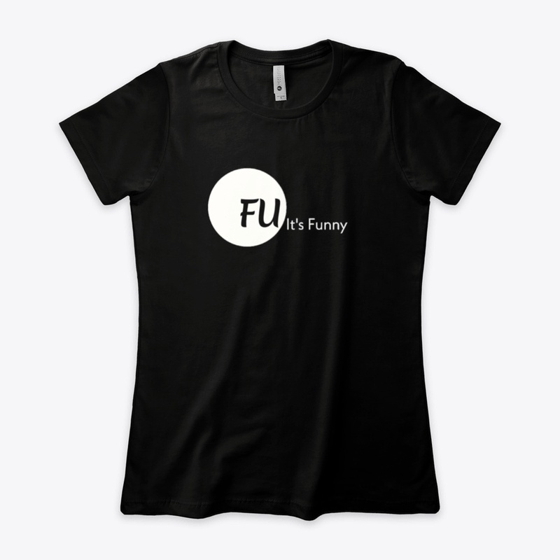 FU It's Funny (w)