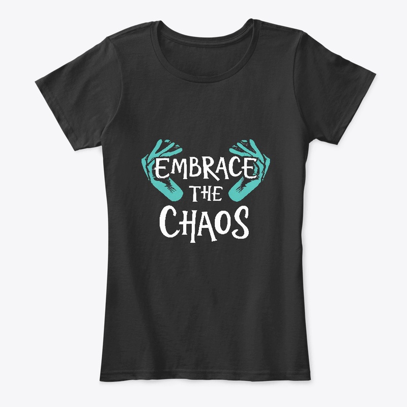 Embrace The Chaos T-shirt