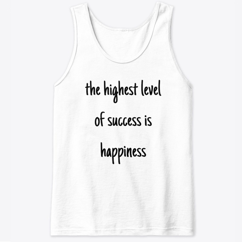 Happiness The Highest Level Of Success