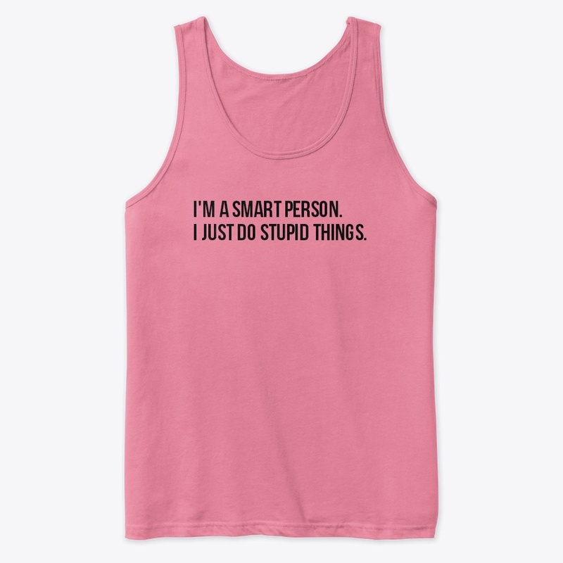 I'm a smart person