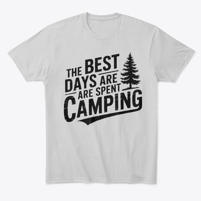 The Best Days Are Spent Camping" T-shirt