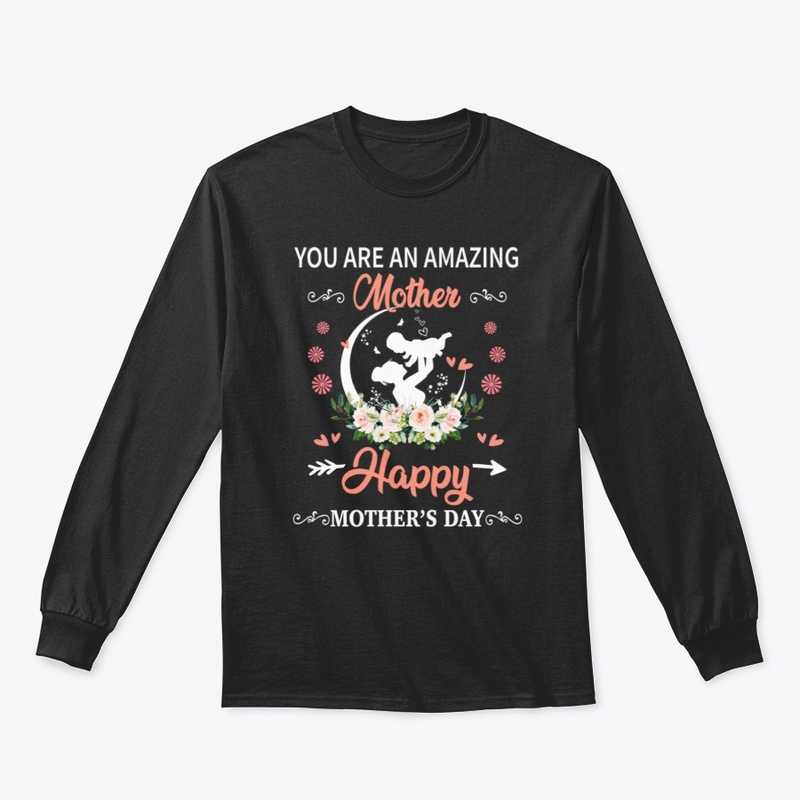 You Are Amazing Mother Shirt