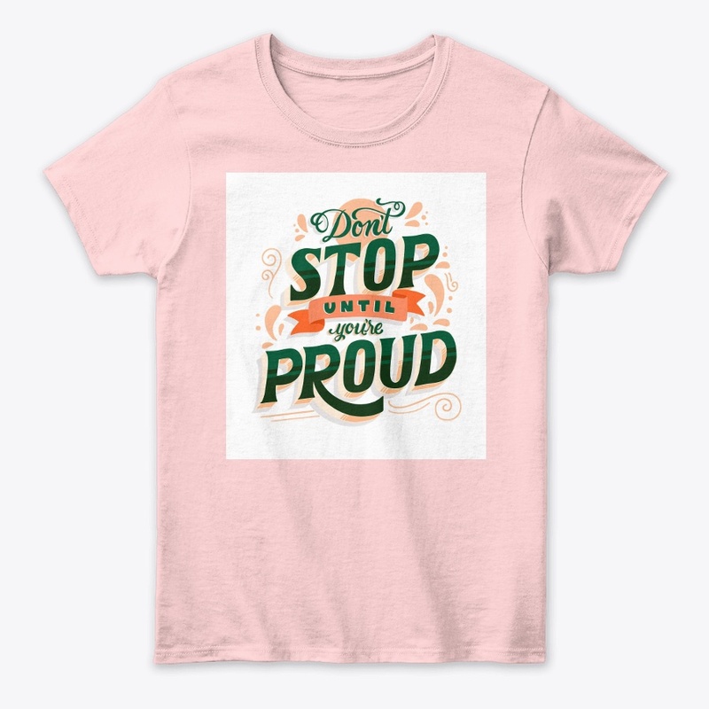 Don't Stop Until You're Proud
