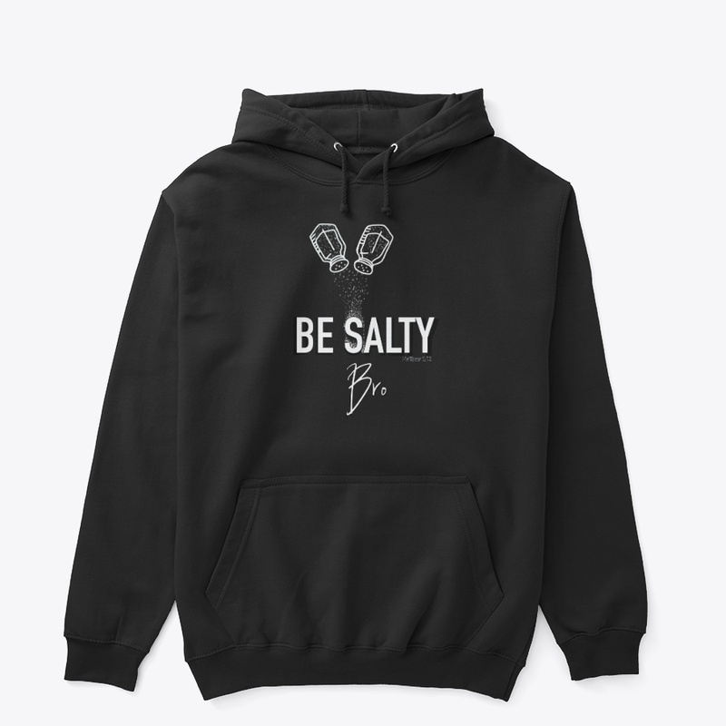Be Salty Bro
