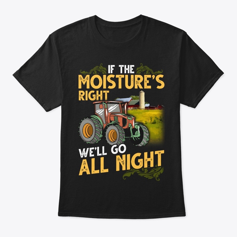 Funny Farmer Gift - We'll Go All Night