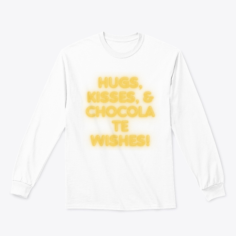 Hugs, Kisses & Chocolate Wishes! T-Shirt
