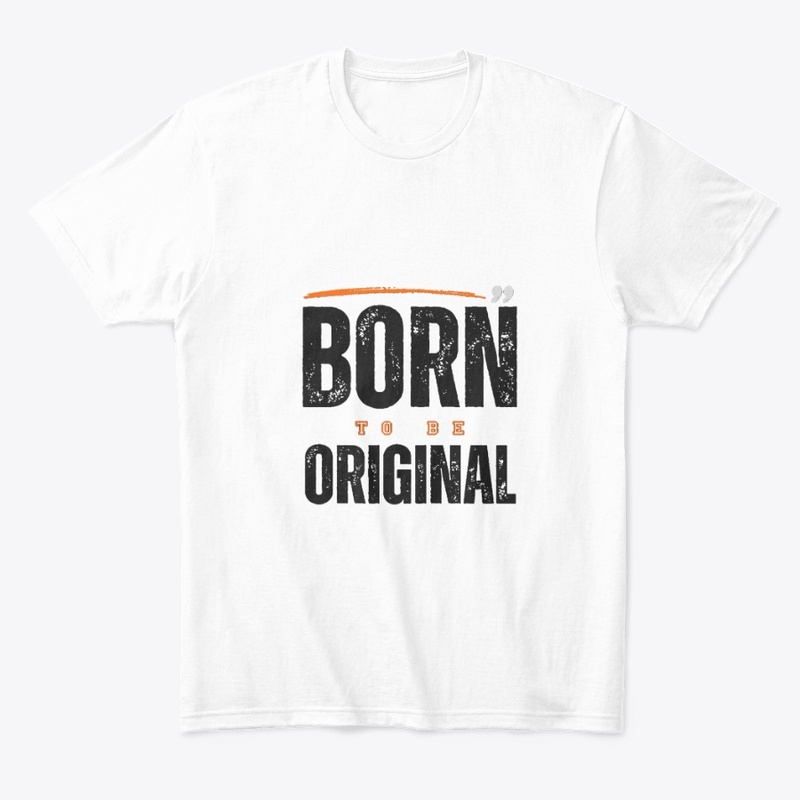 Born to be Original