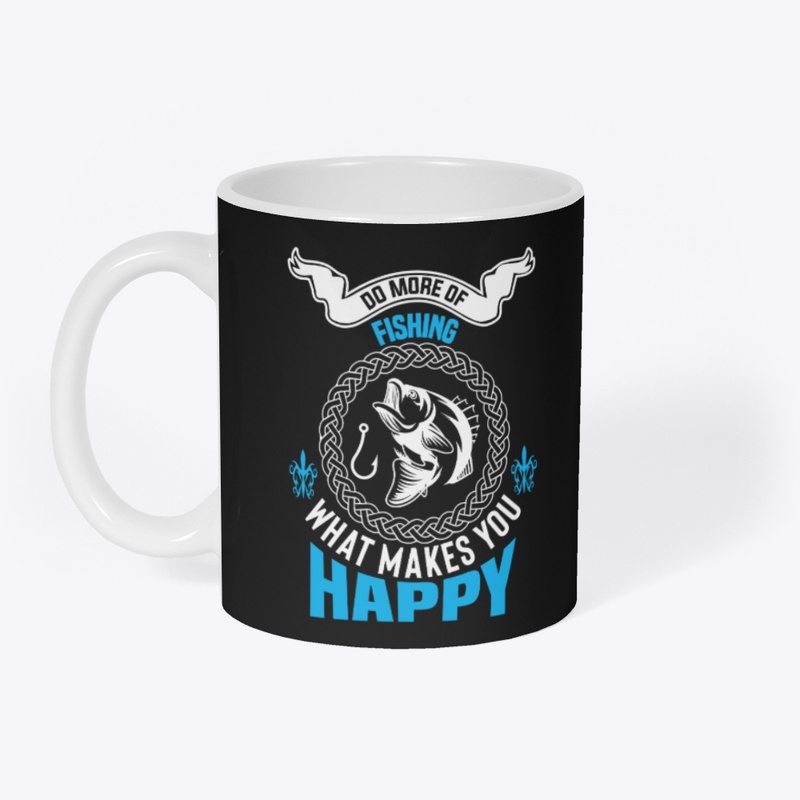 Do More Fishing, Be Happy
