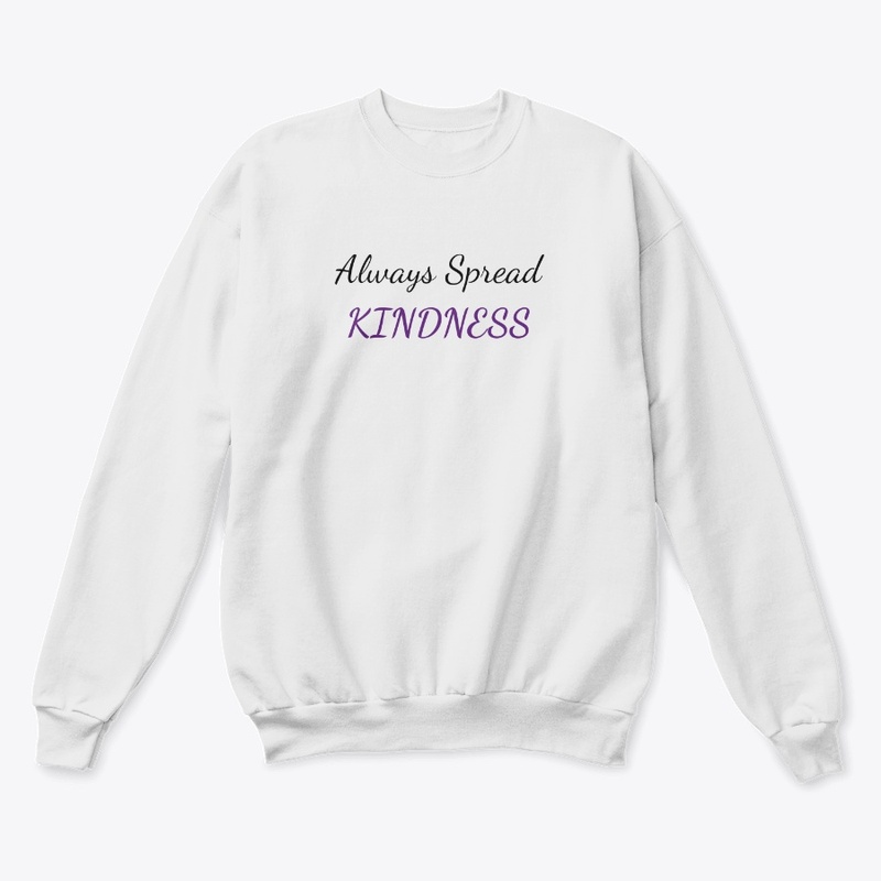 Always Spread KINDNESS Sweatshirt