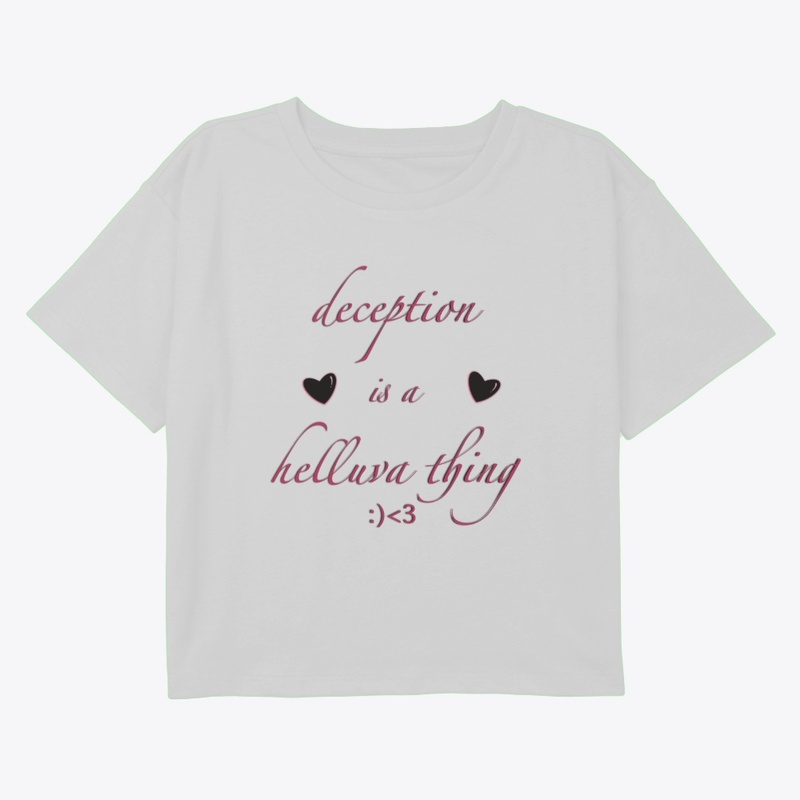 Deception is a helluva thing