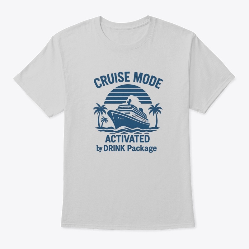 Cruise Mode ACTIVATED by Drink Package