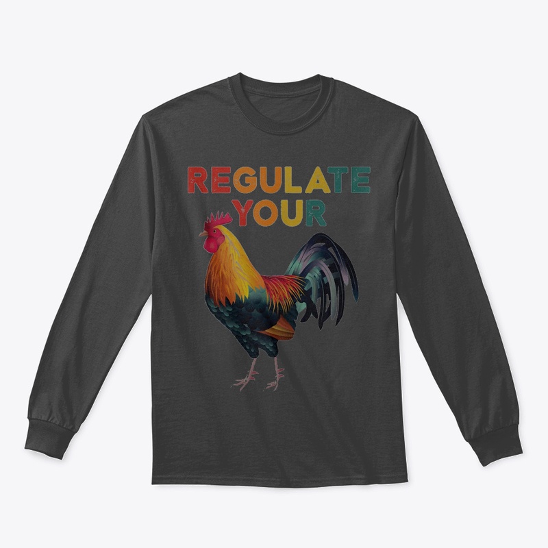 Regulate Your Rooster
