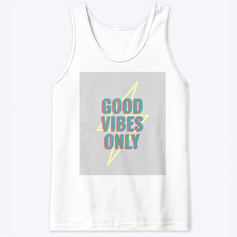 Good Vibes Only