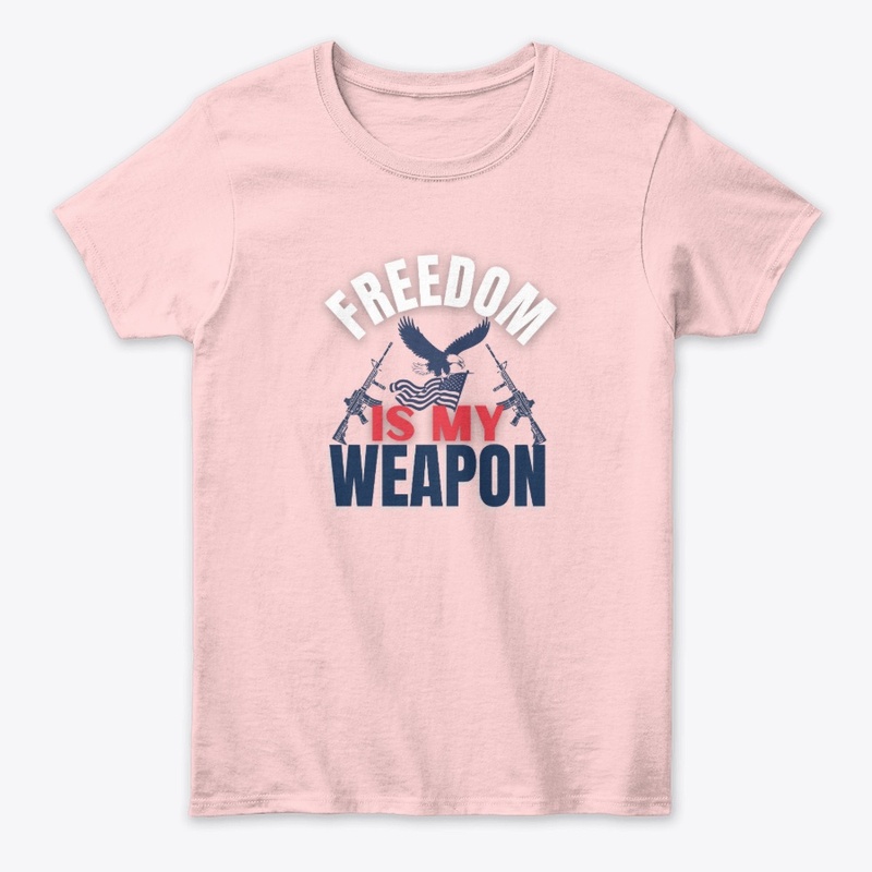 Freedom Is My Weapon Tee
