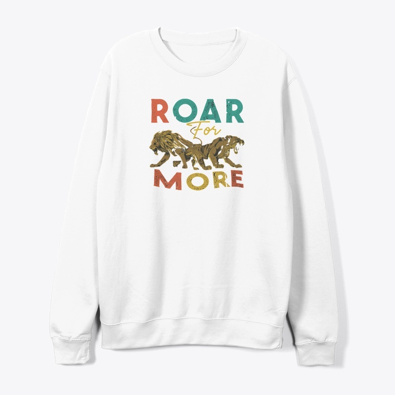 Roar for more t-shirt