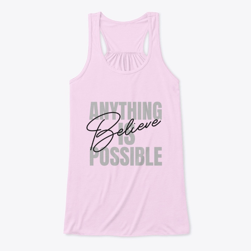 Anything Is Possible Believe Tank Top 