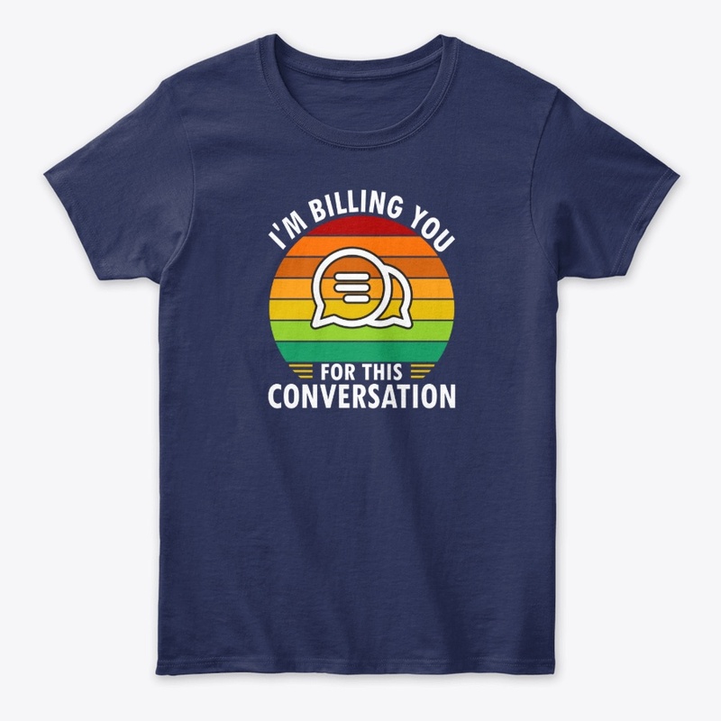 I'm Billing You -Typography T -Shirt 