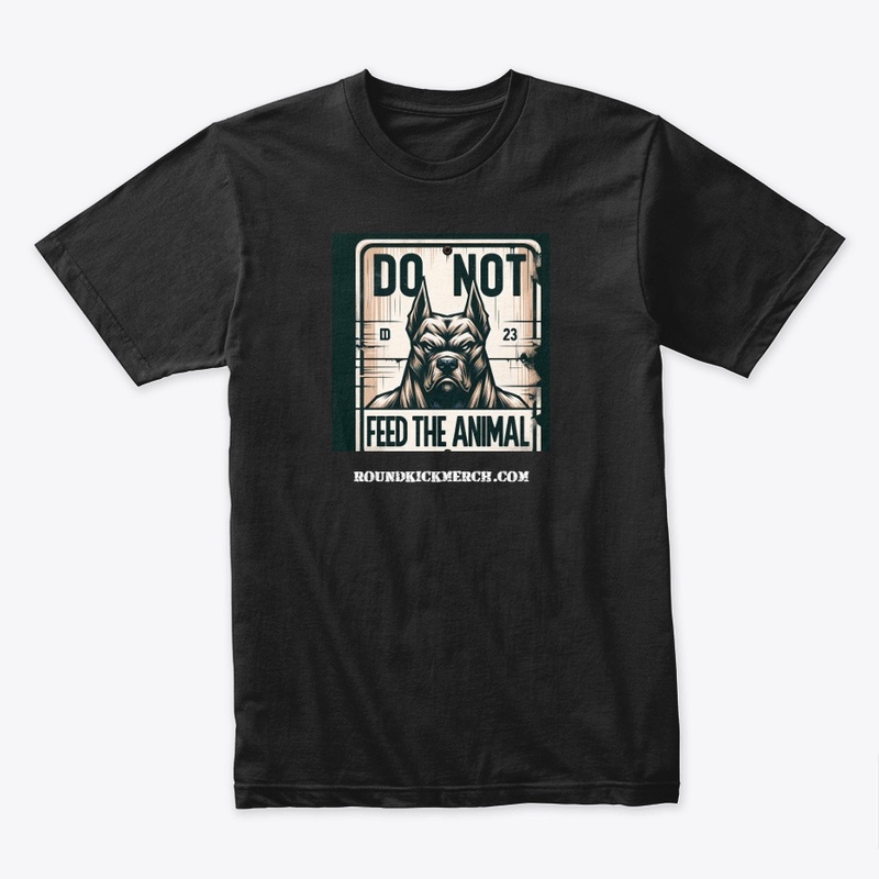 Do Not Feed The Animal