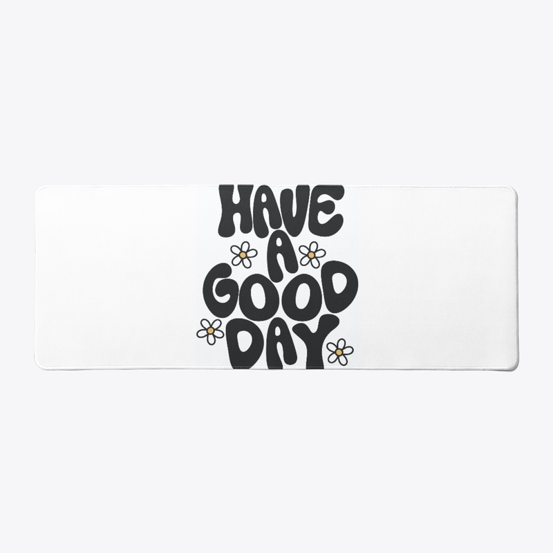 Have a Good Day 