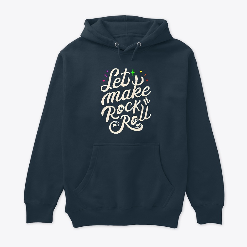 Let's make rock n roll T-shirt
