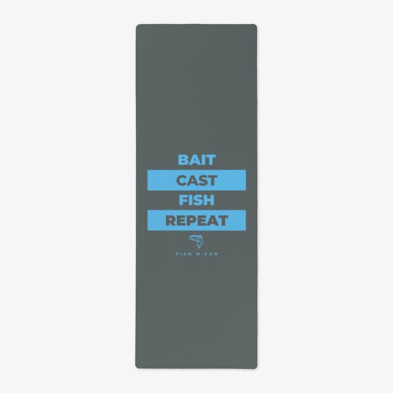 Bait. Cast. Fish. Repeat.